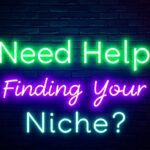 Help Finding My Niche