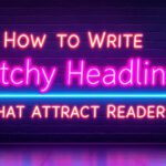 How to Write Catchy Headlines That Attract Readers