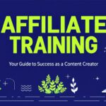 Affiliate Training: Your Guide to Success as a Content Creator